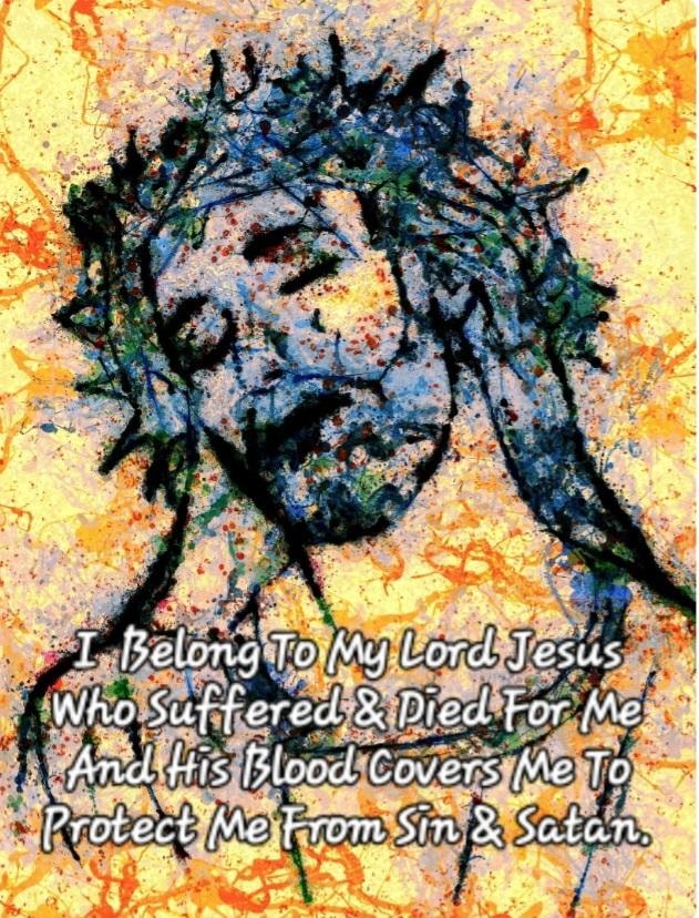 Artistic depiction of Jesus wearing the crown of thorns — I Belong To My Lord Jesus Who Suffered & Died For Me And His Blood Covers Me To Protect Me From Sin & Satan.